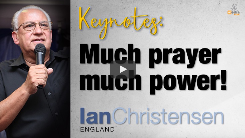 Much prayer - much power: with pastor Ian Christensen