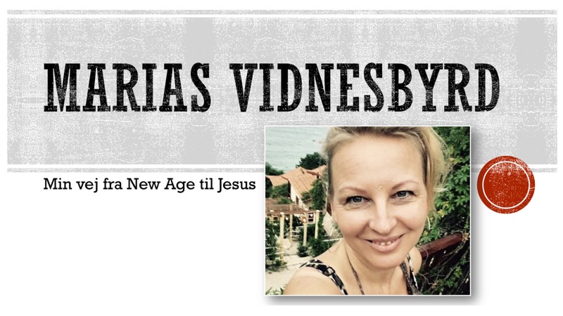 Min vej fra New Age til Jesus - Maria Olesen - vidnesbyrd i KCLK Varde