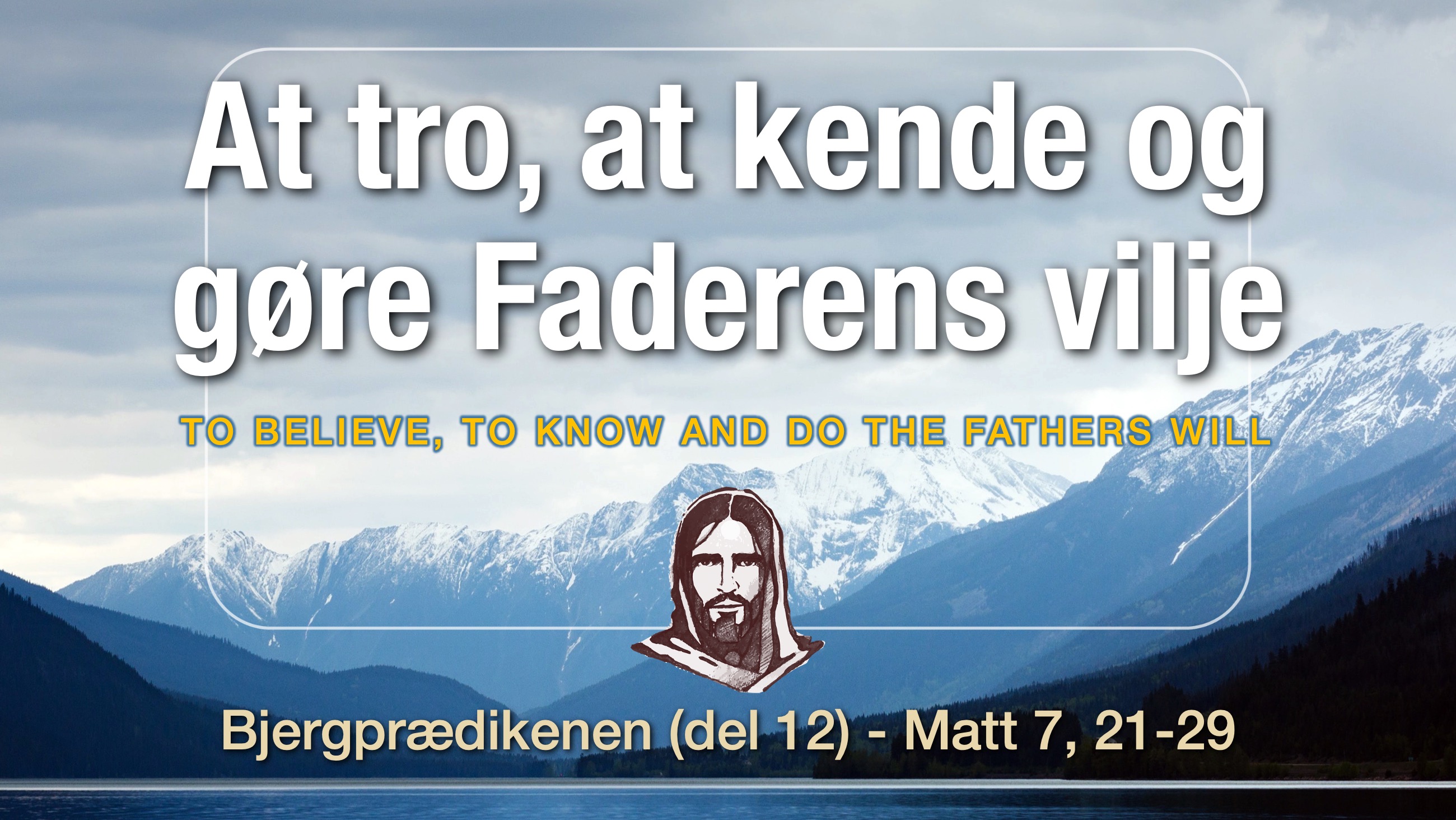 At tro, at kende og gøre Faderens vilje - Bjergprædikenen del 12 - Frank Ahlmann Esbjerg