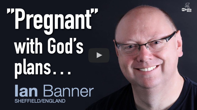 "Pregnant" with God's plans - Ian Banner
